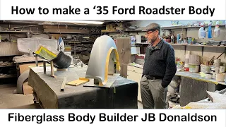 1935 Ford Roadster Part 1 - Fiberglass Body. Beginning Process Working Molds. JB Donaldson explains.