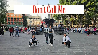 [KPOP IN PUBLIC MEXICO] SHINee 샤이니 'Don't Call Me' Dance Cover by PLAYBACK
