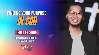 Finding Your Purpose in God | #TSCAFindingPurpose Full Episode | March 1, 2022