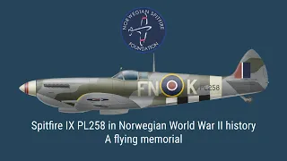 Spitfire IX PL258 in Norwegian World War II history: A flying memorial