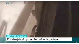 Russian jets drop bombs on kindergartens in Syria