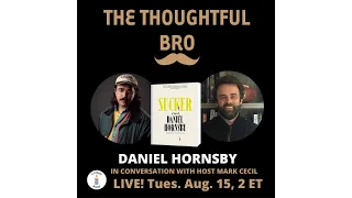 Daniel Hornsby on The Thoughtful Bro