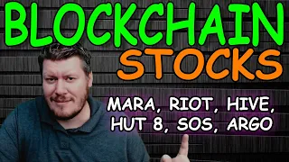Blockchain Stocks MARA, RIOT, HIVE, HUT 8, SOS, ARGO