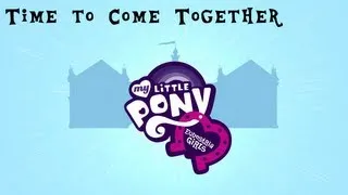 My Little Pony: Equestria Girls | "Time to Come Together" [HD]