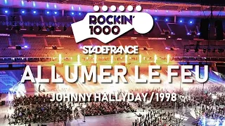 Allumer Le Feu - Johnny Hallyday / Rockin'1000 That's live - Official Audio