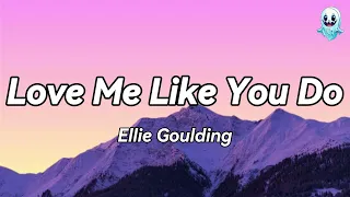 Ellie Goulding - Love Me Like You Do (Lyrics)👻