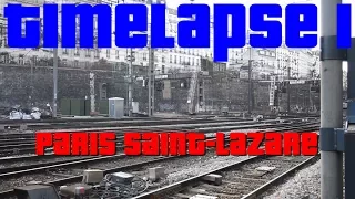 [Timelapse 1] : La Gare Saint-Lazare