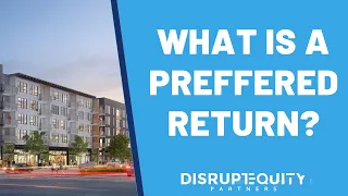 Preferred returns in real estate |  Preferred return explained | Preferred returns in multifamily