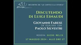 Quarantunesimo incontro de "Le Carte e La Storia" sul tema "Discutendo di Luigi Einaudi" 17/05/2024.