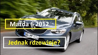 Mazda 6, 2012 - Jednak rdzewieje! A miało być lepiej