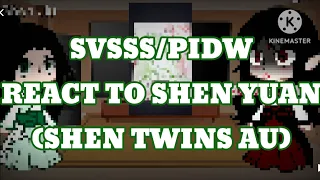 SVSSS/PIDW REACT TO SHEN YUAN | SHEN TWINS/BROTHER'S AU | GACHA. { Read Description for plans }.