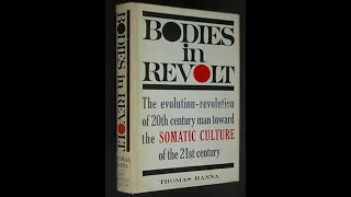 Bodies in Revolt: A Primer on Somatic Thought by Thomas Hanna