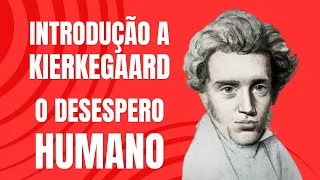 Søren Kierkegaard: O desespero humano