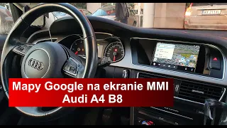 Audi A4 B8 i mapy Google (Android Auto / CarPlay) i kamera cofania na ekranie MMI 3G