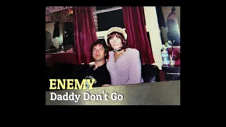 ENEMY by Daddy Don't Go