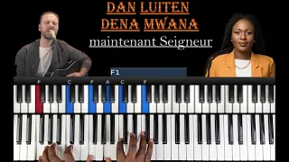 Dena Mwana & Dan Luiten - maintenant Seigneur : Tutoriel Débutant PIANO QUICK