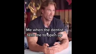 Me when the dentist tells me to open up