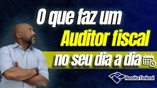 DIA A DIA DE UM AUDITOR FISCAL DA RECEITA FEDERAL !!!