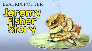 THE TALE OF JEREMY FISHER – Beatrix Potter's wonderful story read aloud in full.