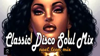 Classic Old School Disco Soul Grooves Mix #88 - Dj Noel Leon