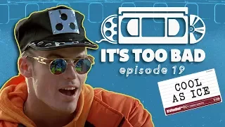 Cool as Ice - Vanilla Ice - It's Too Bad ep. 19 - bad movie reviews