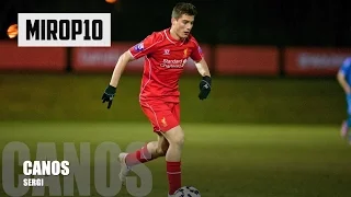 SERGI CANOS ✭  LIVERPOOL ✭ La Masia WONDERCHILD |Brentford Skills & Goals| 2016