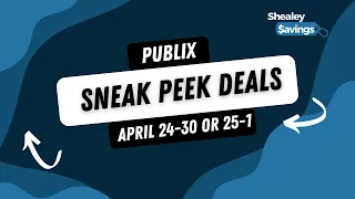 New Publix Deals - Sneak Peek! 4/24-4/30 or 4/25-5/1