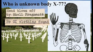 Missing in action because of a mistake? The quest to identify unknown soldier X-77, killed in 1944