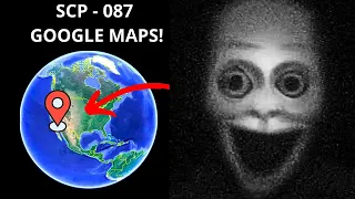 I can found scary SCP 087 on google earh! amazing