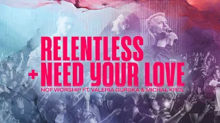 Relentless + Need Your Love | NOF Worship | Valeria Gurska & Michał Król | TIOT 2022