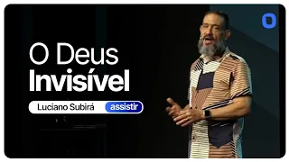 Luciano Subirá | O DEUS INVISÍVEL