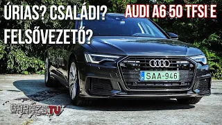 Úrias? Családi? Felsővezető? Audi A6 55 TFSI e (Garázs ep.771)