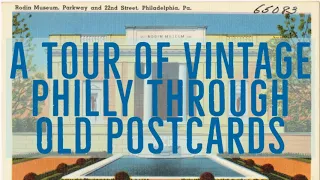 Philly Then & Wow - Iconic Postcard Images - 1800s to 1960s