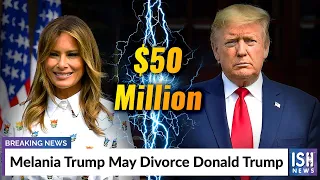 Melania Trump May Divorce Donald Trump