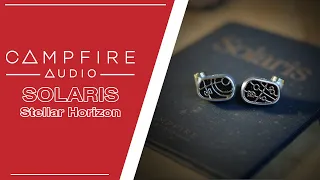 Campfire Audio Solaris Stellar Horizon (2023) Review