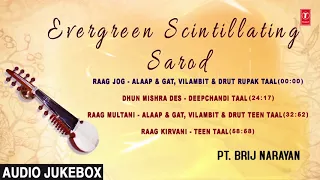 ► EVERGREEN SCINTILLATING SAROD (Jukebox) || PT. BRIJ NARAYAN [SAROD] || T-Series Classics