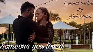 Bachata Sensual - Someone You Loved by Nick Gowda & Mia petrov | Dj Tronky🎧 | Conor Maynard 🎵|