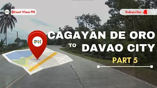 CAGAYAN DE ORO TO DAVAO CITY PART 5 | STREET VIEW 2022