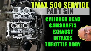 Top End Reassembly : TMAX 500 Major Service : Part 6 : Cylinder Head, Cams, Intakes, Throttle Body