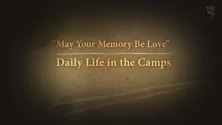 The Story of Ovadia Baruch Part 5/6: Daily Life in the Camps