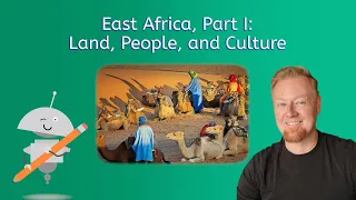 East Africa, Part I: Land, People, and Culture - World Geography for Teens!