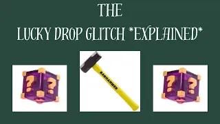 The Lucky Drop Glitch *Explained* And My Personal Experience!