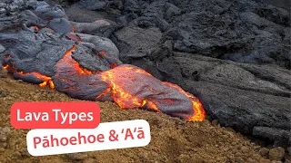 Types of Lava Flows: Pahoehoe & Aa