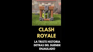 LA TRISTE HISTORIA DEL DUENDE ENJAULADO #shorts #clashroyale #clash #edit #viral