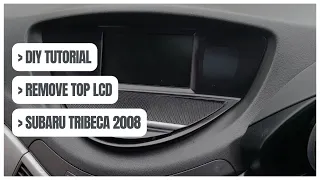 Instruction | How To Remove Top LCD Screen Subaru Tribeca 2008 (Fit 2005 - 2012)