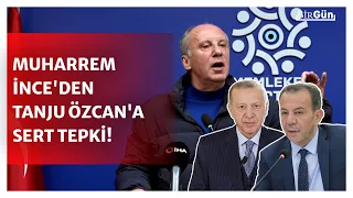 Muharrem İnce’den Erdoğan İle tokalaşmasını eleştiren Tanju Özcan'a: “Bunlar ahlaksız adamlar!”