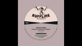 Trevor Junior - Thanks & Praise (Extended) [Ruff Line Recordings - Official Audio]