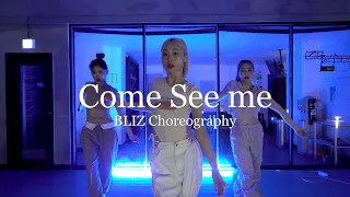 Come See Me - @Teenear Choreography by @Bliz.official_