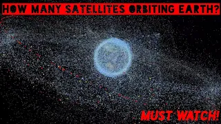 How many Satellites are in space? / How many Satellites orbiting the Earth?