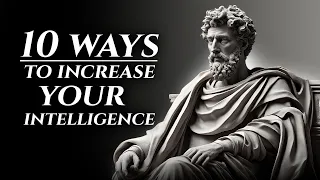 TECHNIQUES TO INCREASE YOUR INTELLIGENCE | STOIC WISDOM | SCROLLS OF MEMORY